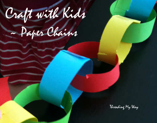 Threading My Way: Craft With Kids ~ Making Paper Chains